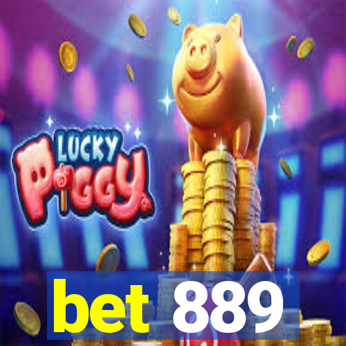 bet 889